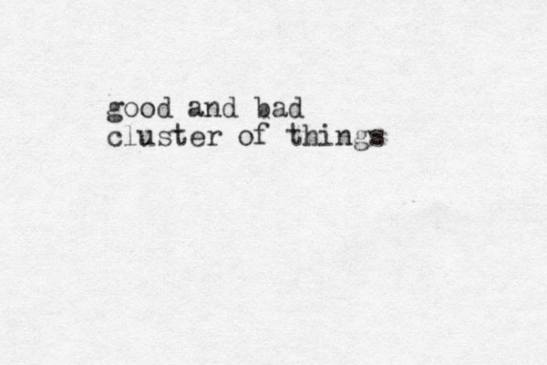 good and bad cluster of things 