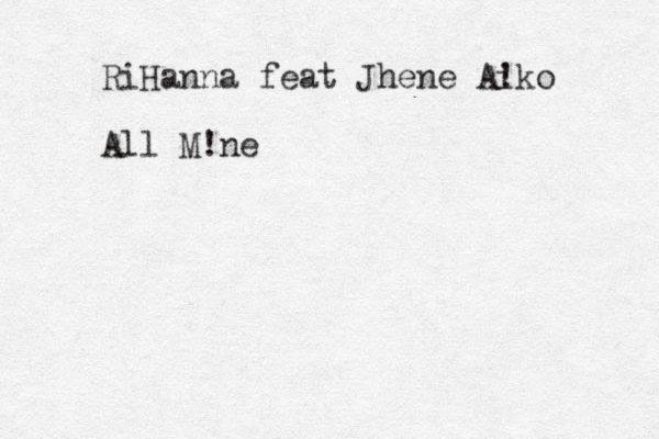 RiHanna feat Jhene Aiko ! All M!ne