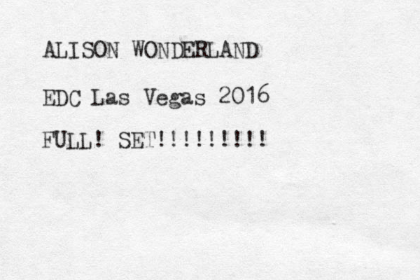 ALISON WONDERLAND EDC Las Vegas 2016 FULL ! SET!!!!!!!!!