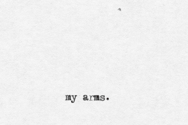 my arms.