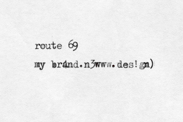 route 69 my brand n3www des!gn 4 . . )