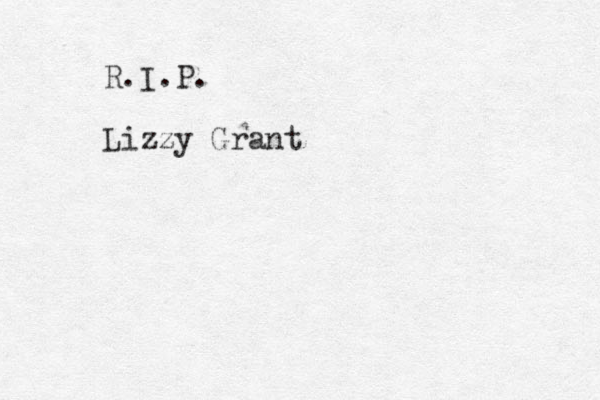 R.I.P. Lizzy Grant