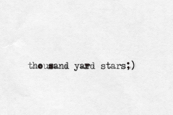 thousand yard stars;)
