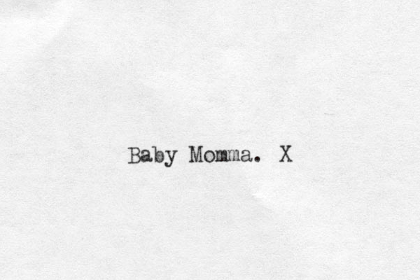 Baby Momma. X