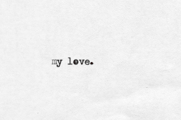 my love.