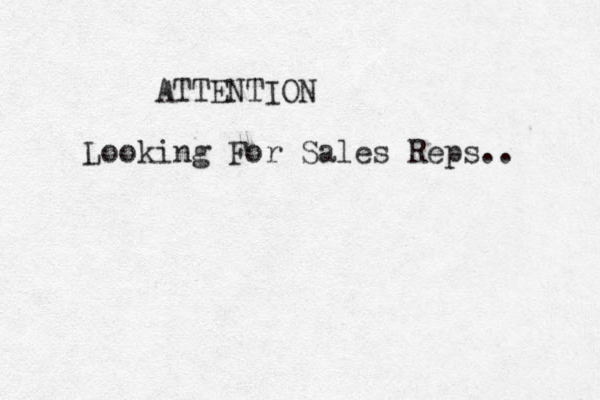 ATTENTION Looking For Sales Reps.. 