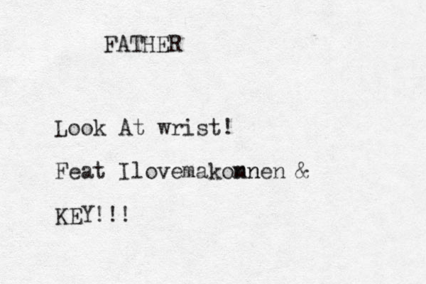 FATHER Look At wrist! Feat Ilovemakomn nnen & KEY!!!