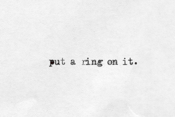 put a ring on it.