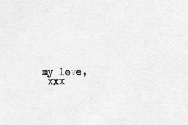my love, xxx 