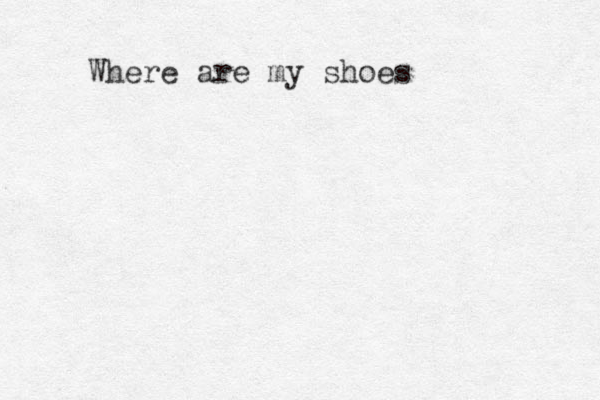 Where are my shoes
