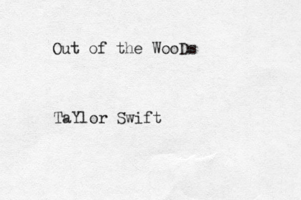 Out of the WooDs TaYlor Swift