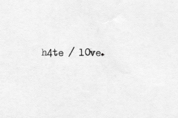 h4te / l0ve.