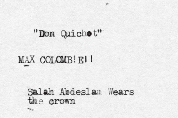 "Don Quichot" MAX COLOMB!E|| - Salah Abdeslam Wears the crown