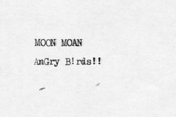 MOON MOAN AnGry B!rds!!