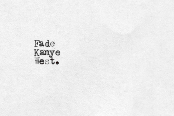 Fade Kanye West.