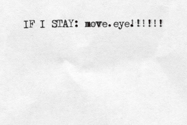 IF I STAY : move.eye. !!!!!! 