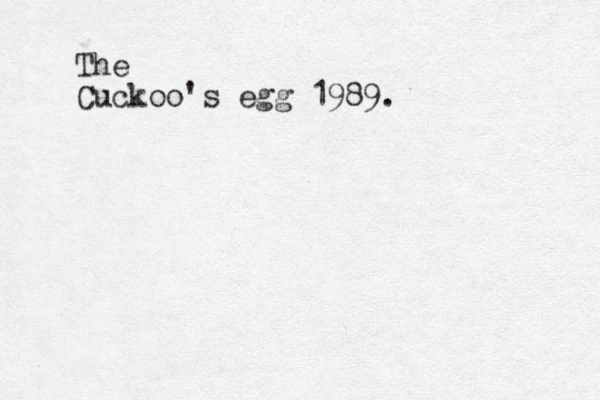 The Cuckoo's egg 1989.