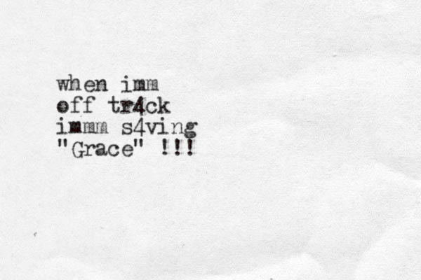 when imm off tr4ck immm s4ving "Grace" !!!