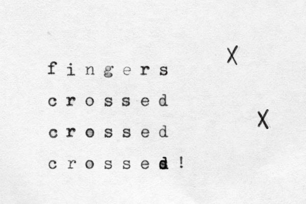 f i n g e r s c r o s s e d c r o s s e d c r o s s e s d d ! / \ \ / 