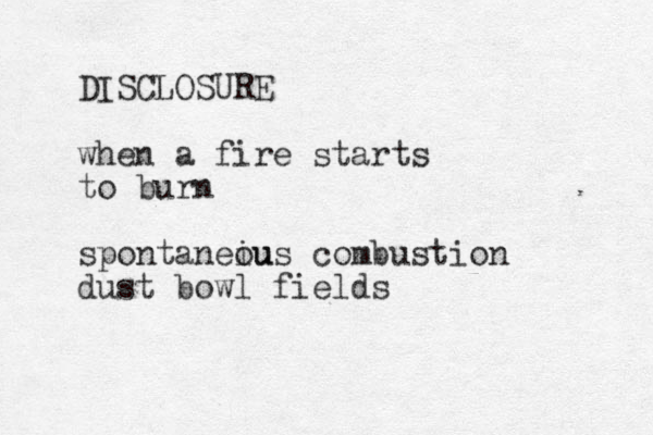 DISCLOSURE when a fire starts to burn spontaneiu ous combustion dust bowl fields