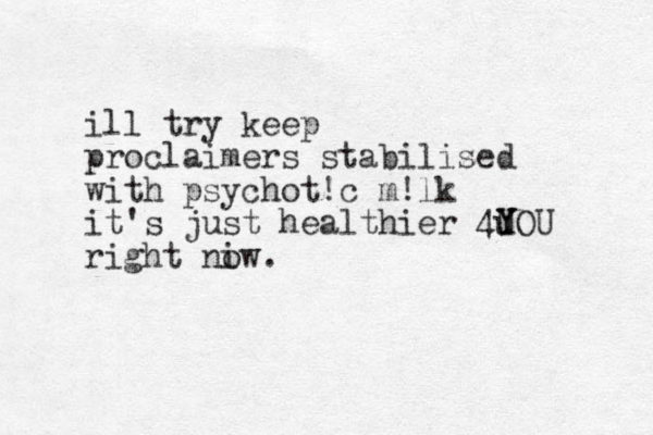 ill try keep proclaimers stabilized s with psychot!c m!lk it's just healthier 4u U Y YOU right ni ow.