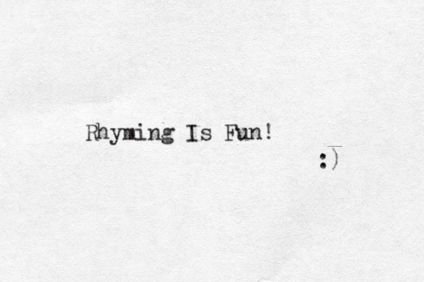 Rhyming Is Fun! :) 