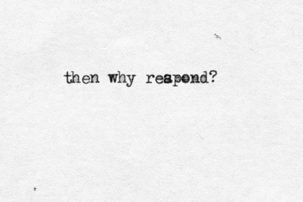 the n why reapond s ? 
