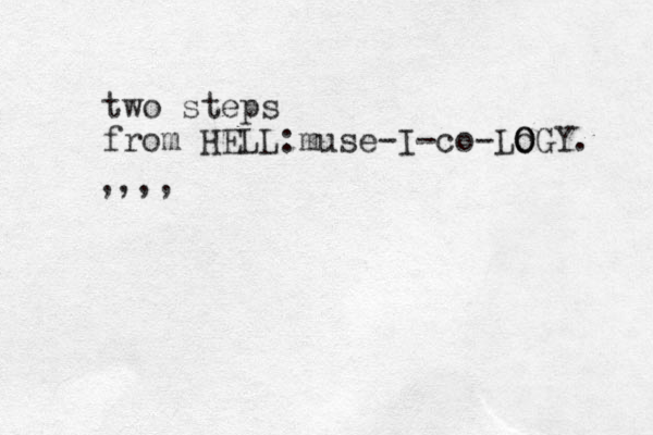 two steps from HELL:muse-I-co-Lo O OGY. ,,,,