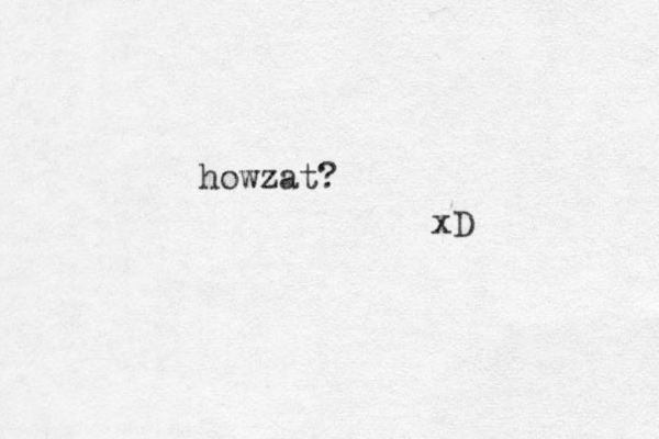 howzat? xD