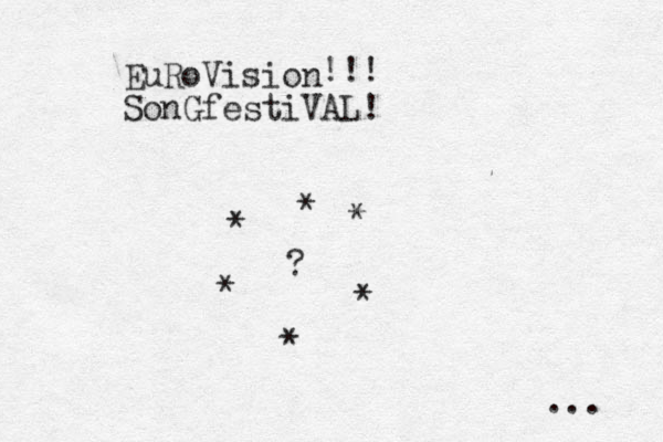 EuRoVisio n SonGfestiVAL! !!! * * * * * * ? ... 