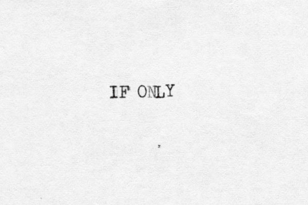 IF ONLY
