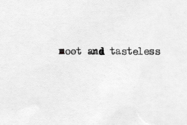 moot ans d d d d tasteless