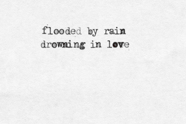 flooded by rain drowning in love 
