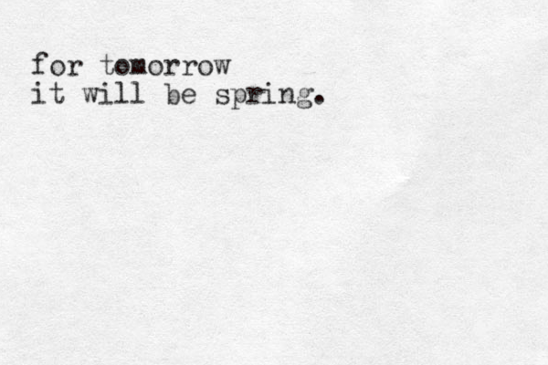 for tomorrow it will be spring.