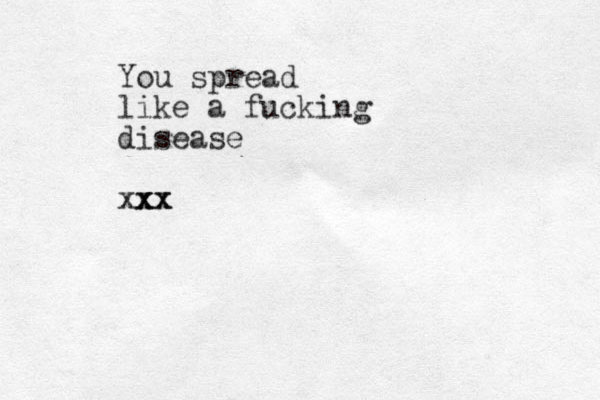 You spread like a fucking disease xxx x xx