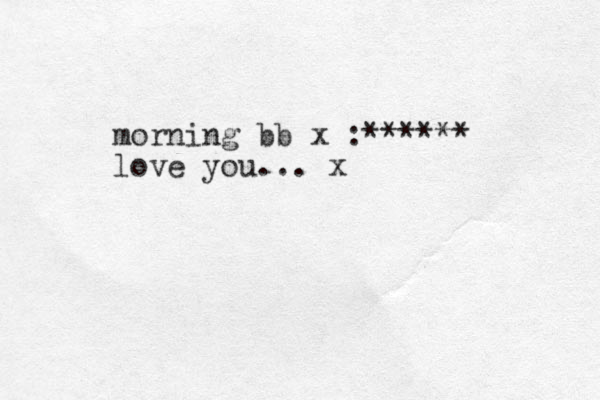 morning bb x :****** love you... x