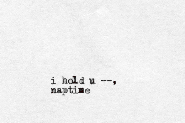 i hold u --, naptime