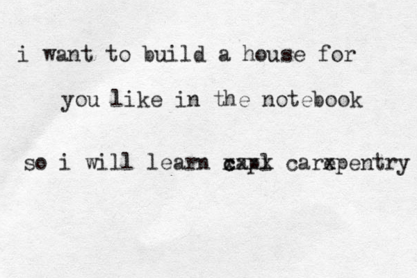 i want to build a house for you like in the notebook so i will learn capl cxxx x care xp x entry 