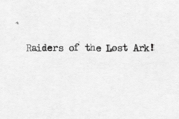 Raiders of the Lost Ark! 