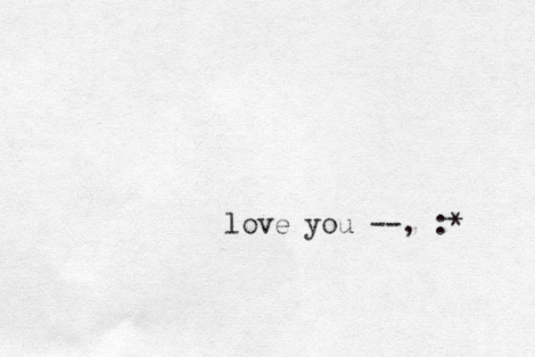 love you --, :* 