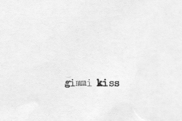 gimmi kiss 