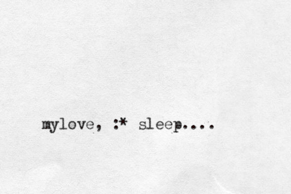 y m love, :* sleep....