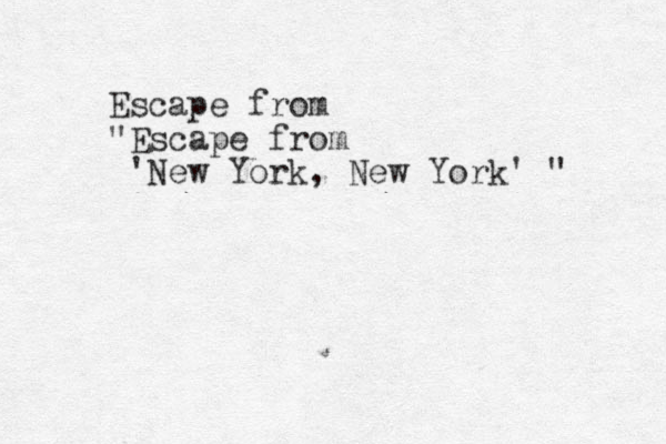 Escape from "Escape from 'New York, New York' " 