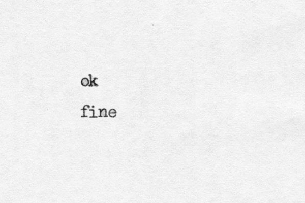 ok fine
