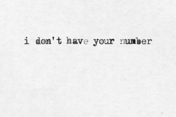 i don't have your number 