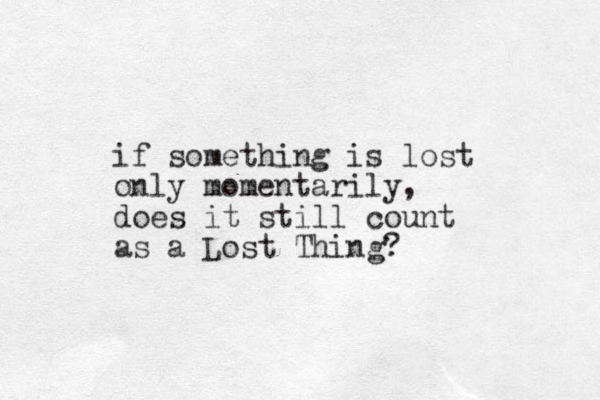 if something is lost only momentarily, does it still count as a Lost Thing?