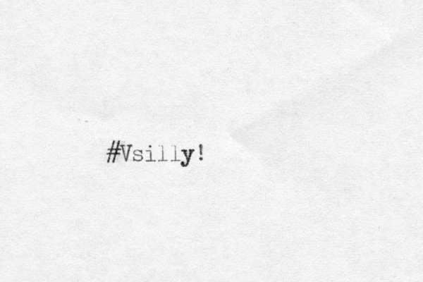 #Vsilly!
