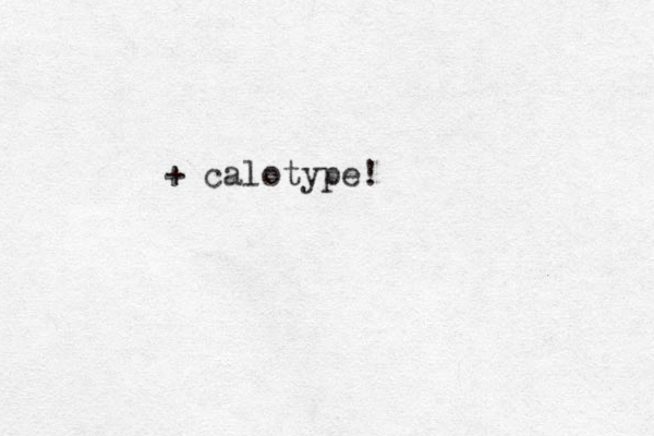 + calotype!