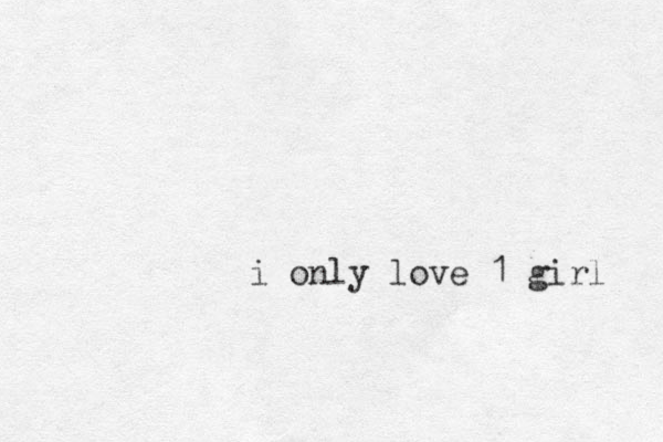 i only love 1 girl 