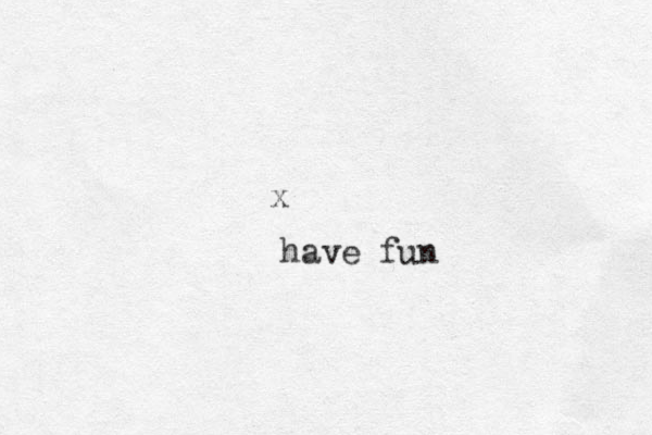 x have fun